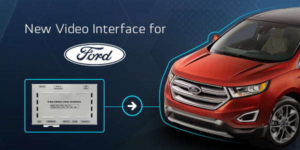 New video interface for Ford