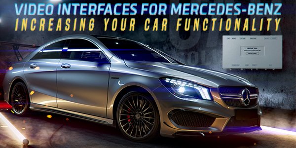 Video interfaces for Mercedes-Benz