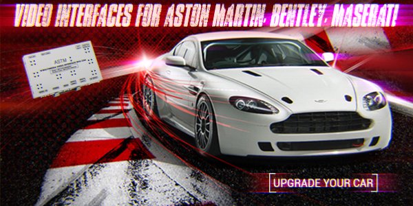 Video interfaces for Aston Martin, Bentley, Maserati