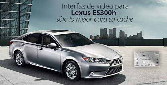 Interfaz de video para Lexus ES300h