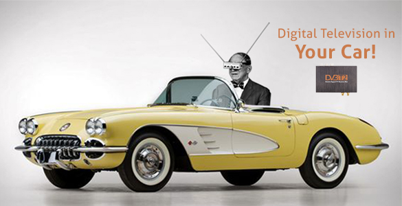 Enjoy Digital Television in Your Car!