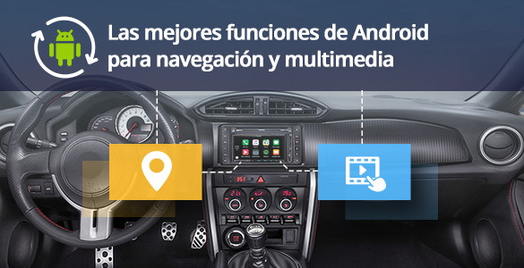 ¡Sistema Android ofrece nuevas posibilidades de navegación y multimedia para su coche!
